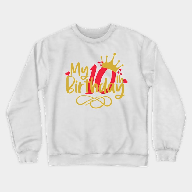 My 10th birthday Crewneck Sweatshirt by Coral Graphics